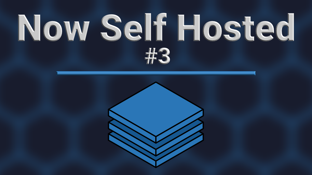 Cover image for: 'Now Self Hosted - #3'