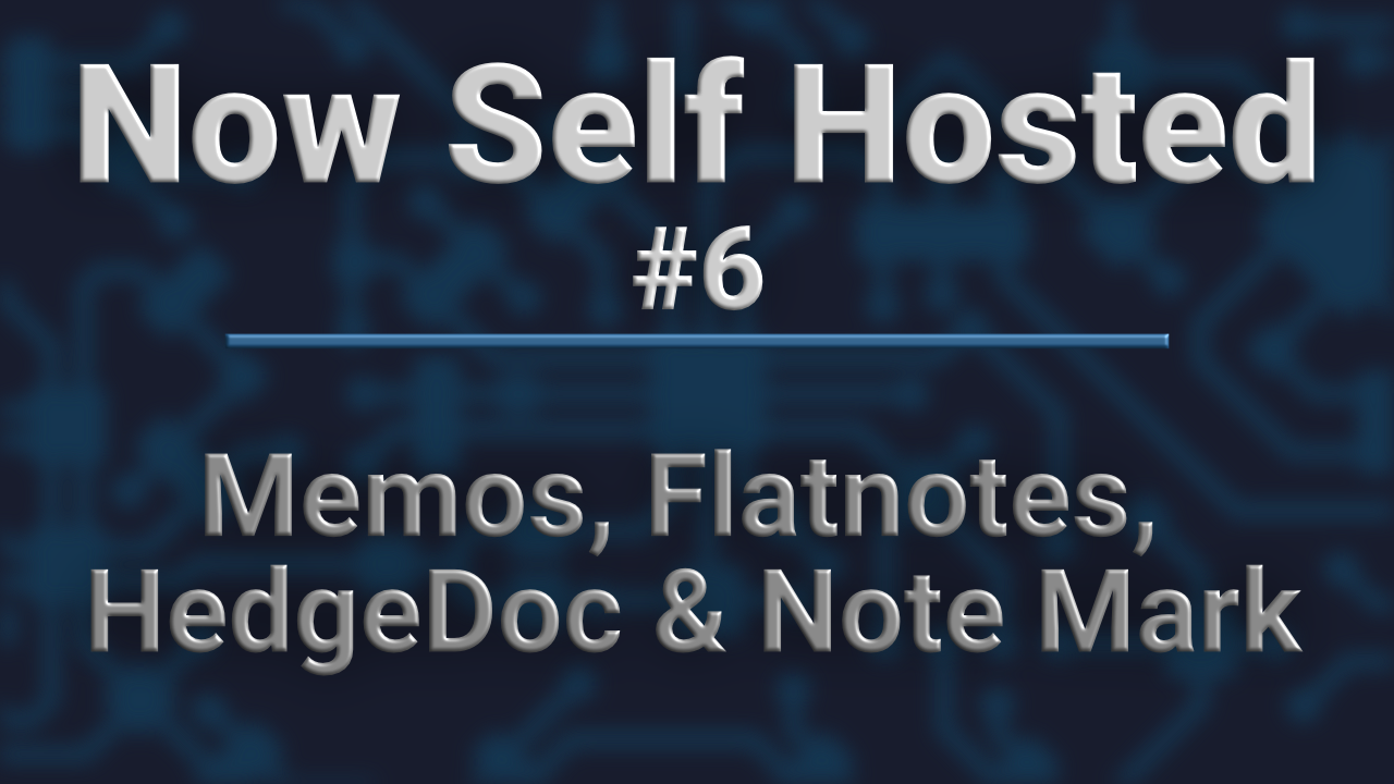 Cover image for: 'Now Self Hosted - #6'