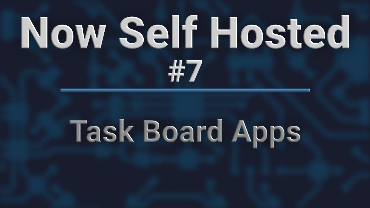Cover image for: 'Now Self Hosted - #7'