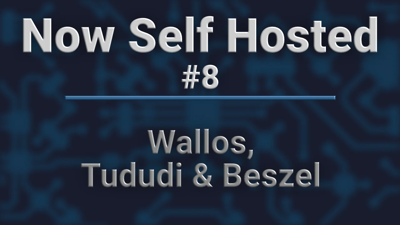 Cover image for: 'Now Self Hosted - #8'